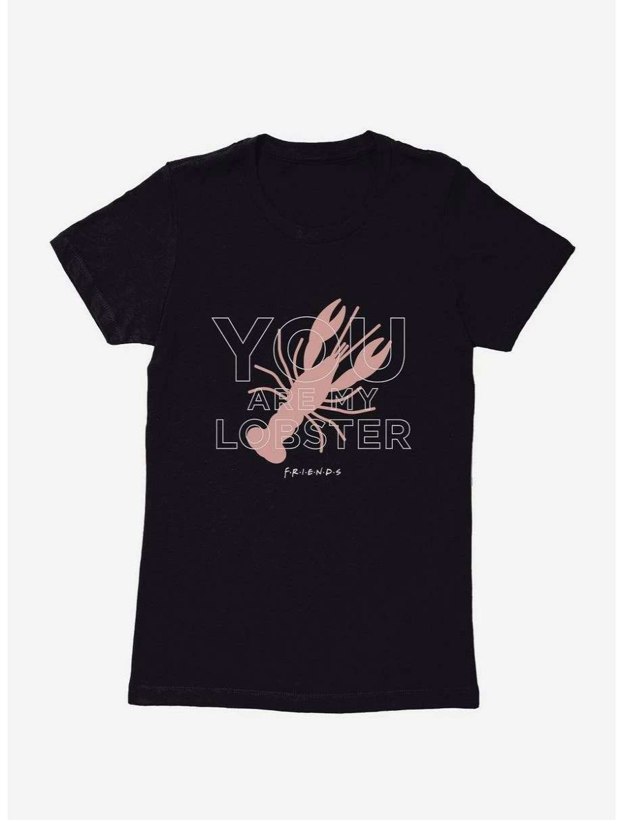 Comedy * | Comedy Friends You Are My Lobster Womens T-Shirt